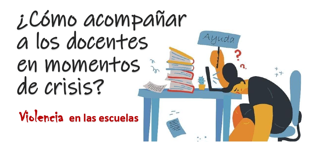 ¿Cómo acompañar a los docentes en momentos de crisis?